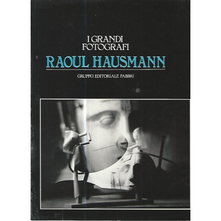 I grandi fotografi. Raoul Hausmann