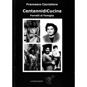 Centanni di Cucina. Fornelli di Famiglia