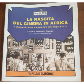 La nascita del cinema in Africa. Il cinema dell'Africa sub-sahariana dalle origini al 1975