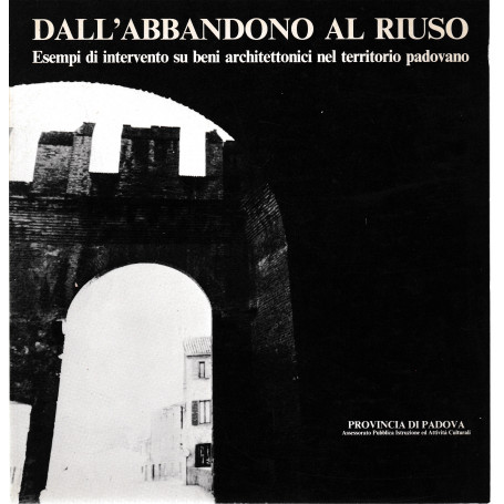 Dall'abbandono al riuso