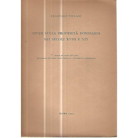 Studi sulla proprietà  fondiaria nei secoli XVIII e XIX