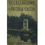 Uccellagione e piccola caccia