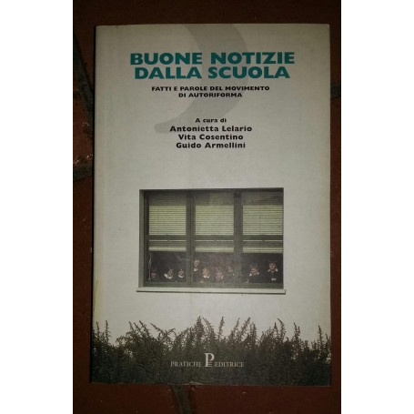 Buone notizie dalla scuola. Fatti e parole del Movimento di autoriforma