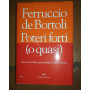 Poteri forti (o quasi). Memorie di oltre quarant'anni di giornalismo