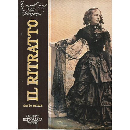 Grandi temi della fotografia. Il ritratto. Parte prima
