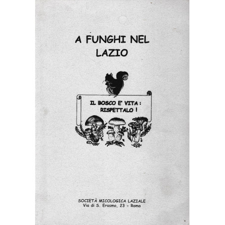 A funghi nel Lazio. Il bosco è vita rispettalo!