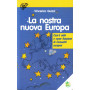 La nostra nuova Europa. Com'è nata e come funziona la Comunità  europea. Ed. illustrata