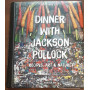 Dinner With Jackson Pollock: Recipes