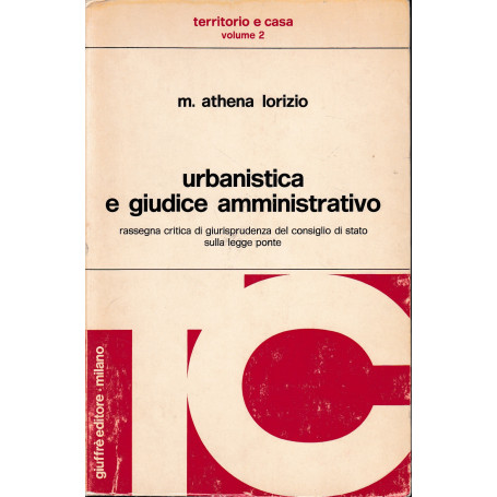 Urbanistica e giudice amministrativo. Rassegna critica di giurisprudenza del Consiglio di Stato sulla legge ponte.