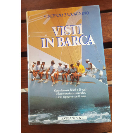 Visti in barca. Gente famosa di ieri e di oggi: le loro esperienze nautiche