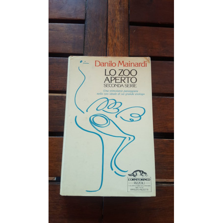 Lo zoo aperto. Seconda serie.Una stimolante passeggiata nello zoo ideale di un grande etologo