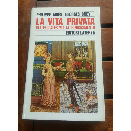 La vita privata dal feudalesimo al rinascimento.