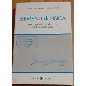 Elementi di fisica. Per diplomi di indirizzo medico biologico