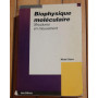 BIOPHYSIQUE MOLECULAIRE. Structures en mouvement