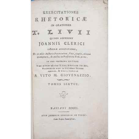 Exercitationes Rhetoricae in orationes T: Livii quibus accedunt Joannis Clerici Integrae Annotationes. Tomus VI