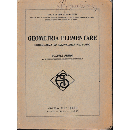 Geometria Elementare. Uguaglianza ed equivalenza nel piano. Volume primo