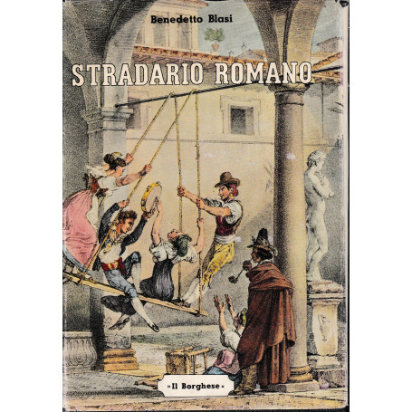 Stradario Romano. Dizionario Storico Etimologico-Tipografico