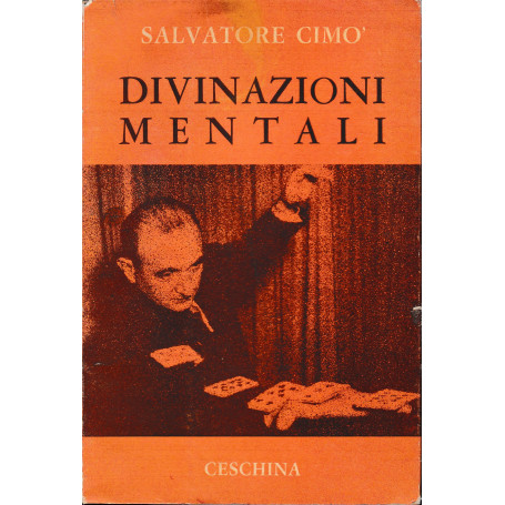 Divinazioni mentali. Enciclopedia dell'illusionismo volume II°