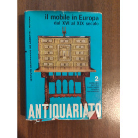 IL MOBILE IN EUROPA DAL XVI AL XIX SECOLO
