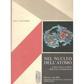 Nel nucleo dell'atomo - le pià¹ recenti scoperte della fisica sperimentale