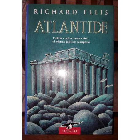 Atlantide. L'ultima e piu' accurata sintesi sul mistero dell'isola scomparsa