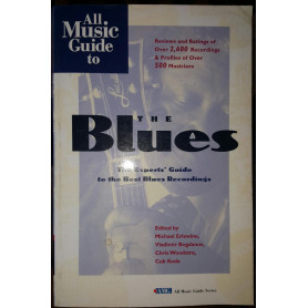 All Music Guide to the Blues: The Experts' Guide to the Best Blues Recordings