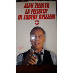 La felicità  di essere svizzeri