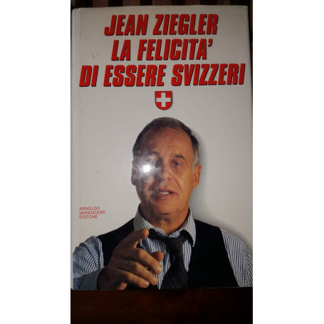 La felicità  di essere svizzeri