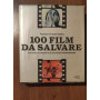 100 Film da salvare Secondo la classifica di una Giuria internazionale