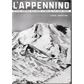 L'Appennino. Notiziario bimestrale della sez. di Roma del Club Alpino Italiano: Luglio-Agosto 1964