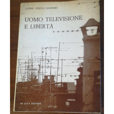 UOMO TELEVISIONE E LIBERTA'