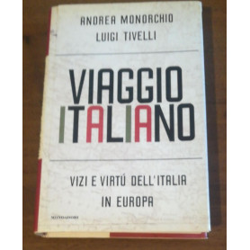 VIAGGIO ITALIANO - VIZI E VIRTU' DELL'ITALIA IN EUROPA