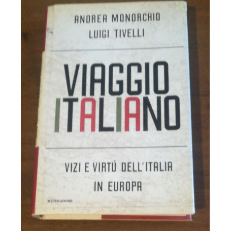 VIAGGIO ITALIANO - VIZI E VIRTU' DELL'ITALIA IN EUROPA