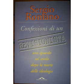 Confessioni di un revisionista. Uno sguardo sul secolo dopo la morte delle ideologie