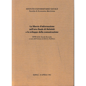 La libertà  d'informazione nell'atto finale di Helsinki e lo sviluppo della comunicazione. Atti della Tavola Rotonda