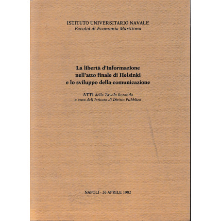 La libertà  d'informazione nell'atto finale di Helsinki e lo sviluppo della comunicazione. Atti della Tavola Rotonda