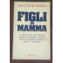 FIGLI DI MAMMA EDITORE RIZZOLI