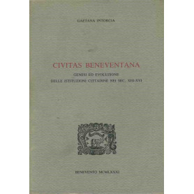 Civitas beneventana. Genesi ed evoluzione delle istituzioni cittadine nei sec. XIII- XVI