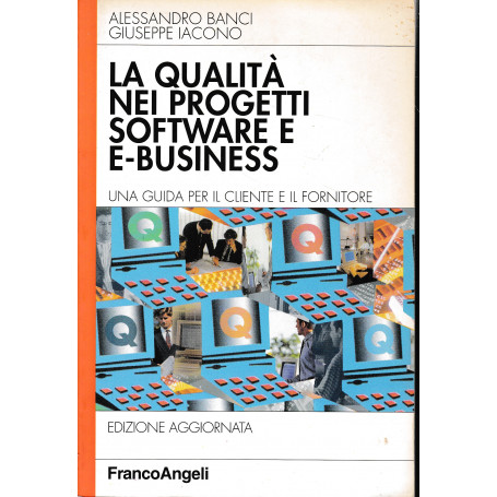 La qualità  nei progetti software e e-business. Una guida per il cliente e il fornitore