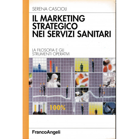 Il marketing strategico nei servizi sanitari. La filosofia e gli strumenti operativi