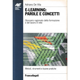 E-learning: parole e concetti. Glossario ragionato della formazione e del lavoro in rete