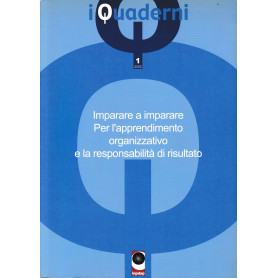 Imparare a imparare. Per l'apprendimento organizzativo e la responsabilità  di risultato