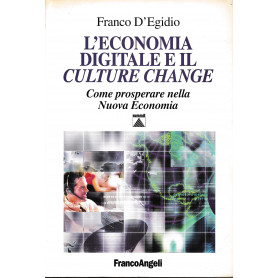 L'economia digitale e il Culture Change. Come prosperare nella Nuova Economia
