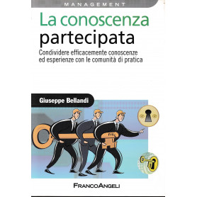 La conoscenza partecipata. Condividere efficacemente conoscenze ed esperienze con le comunità  di pratica