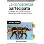 La conoscenza partecipata. Condividere efficacemente conoscenze ed esperienze con le comunità  di pratica