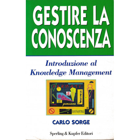 Gestire la conoscenza. Introduzione al knowledge management