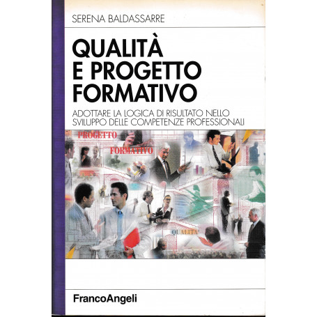 Qualità  e progetto formativo. Adottare la logica di risultato nello sviluppo delle competenze professionali