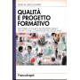 Qualità  e progetto formativo. Adottare la logica di risultato nello sviluppo delle competenze professionali