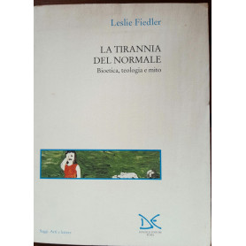 La tirannia del normale. Bioetica