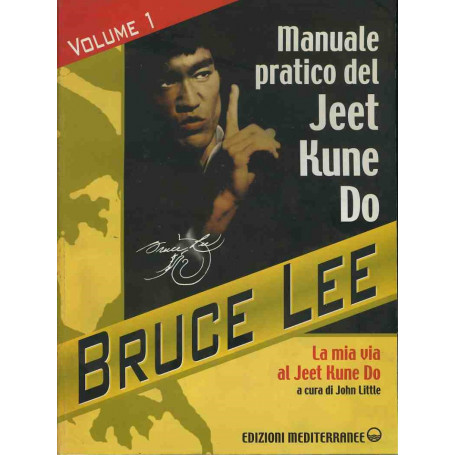 Manuale pratico del Jeet Kune Do. Il tao del Kung Fu